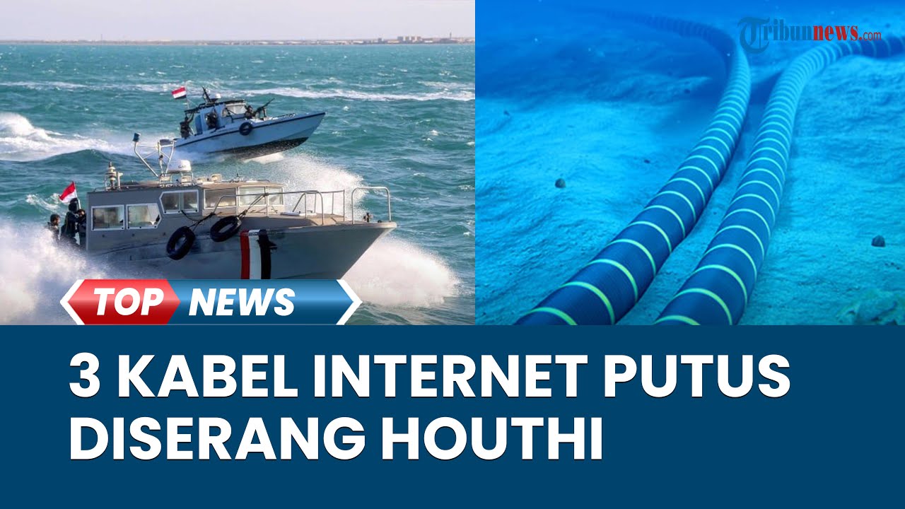 Serangan Houthi di Laut Merah Memanas, 3 Kabel Internet Bawah Laut ...