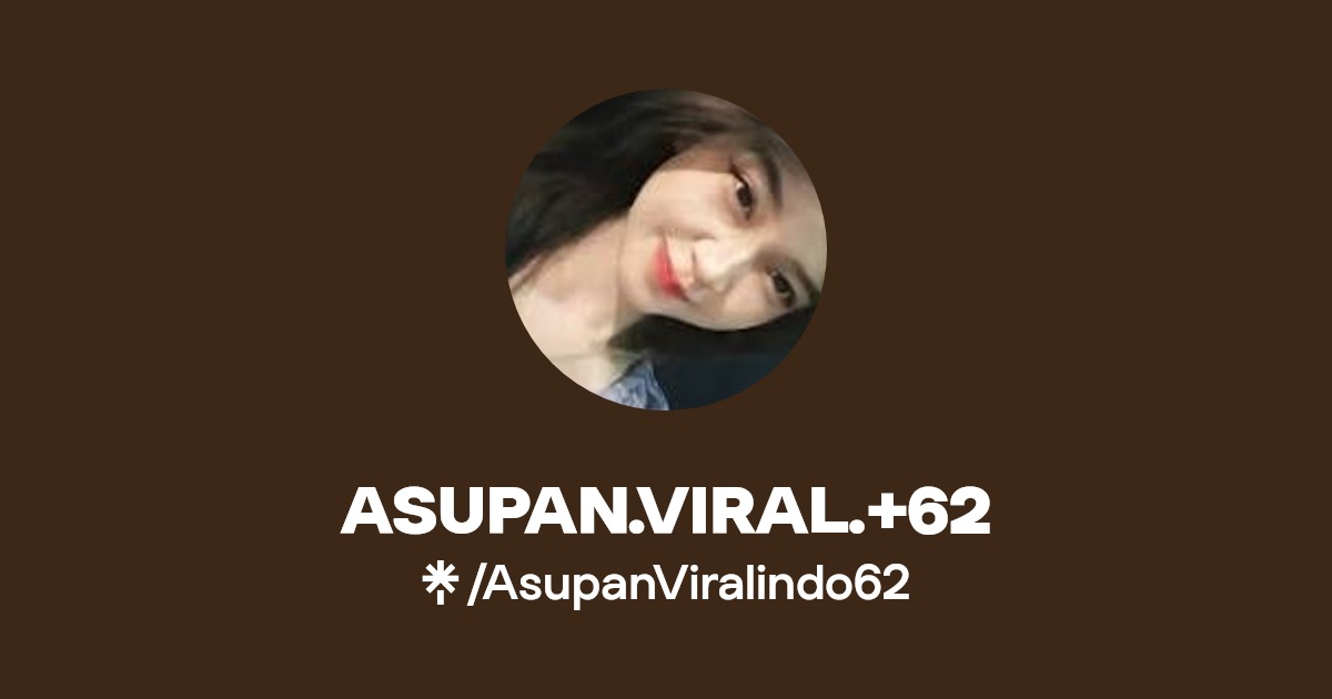 ASUPAN.VIRAL.+62 | Linktree